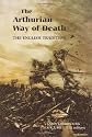 The Arthurian Way of Death (Arthurian Studies)