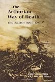 The Arthurian way of death : the English tradition