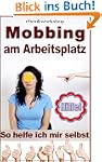 Mobbing am Arbeitsplatz - So helfe ic...