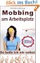 Mobbing am Arbeitsplatz - So helfe ich mir selbst