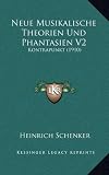 Neue Musikalische Theorien Und Phantasien V2: Kontrapunkt (1910) (German Edition)