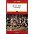 La bataille de morat 1476 - l'independance des cantons suisses