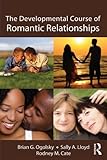 The developmental course of romantic relationships