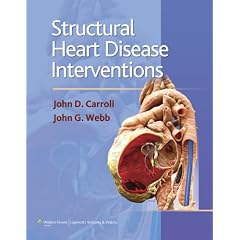Structural Heart Disease Interventions by John D. Carroll and John G. Webb MD  FACC