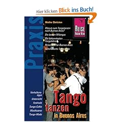 Tango tanzen in Buenos Aires: Praxis-Handbuch