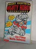 Ricky Ricotta's Mighty Robot Adventures, 3 Books in One - (+ Rick. Ric. Mig. Rob. vs. The Mutant Masquitous form Mercury, + Rick. Ric. Migh. Rob. Vs. The Voodoo Vultures from Venus)