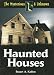 The Mysterious & Unknown, Haunted Houses (The Mysterious & Unknown)