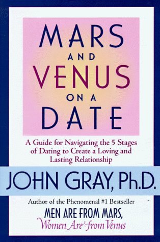 Mars and Venus on a Date: A Guide for Navigating the 5 Stages of Dating to Create a Loving & Lasting Relationship by Gray, John (1997) Hardcover