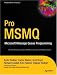 Pro MSMQ: Microsoft Message Queue Programming