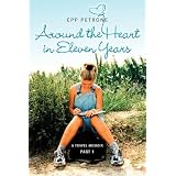 Around the Heart in Eleven Years: A Travel Memoir