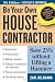 Be Your Own House Contractor