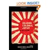 Reading Colonial Japan: Text, Context, and Critique