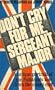 Dont Cry for Me Sergeant Major a