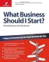 What Business Should I Start?: 7 Steps to Discovering the Ideal Business for You (The Planning Shop Series�����)