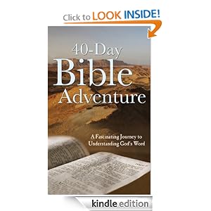 The 40-Day Bible Adventure: A Fascinating Journey to Understanding God's Word (VALUE BOOKS)