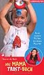 Das Mama-Trost-Buch: Auch andere M�tter erziehen Monster ...
