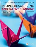 People resourcing and talent planning : HRM in practice