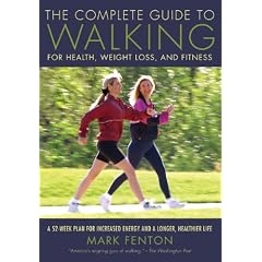 The Complete Guide to Walking, New and Revised: For Health, Weight Loss, and Fitness (Walking Magazine)