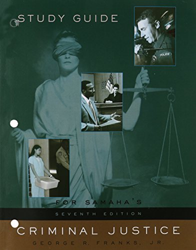 Study Guide for Samaha's Criminal Justice, 7th