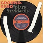 Plays Standards by  Ground Zero 