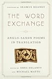 The word exchange : Anglo-Saxon poems in translation