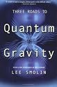 Three Roads to Quantum Gravity