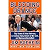 Bleeding Orange: Fifty Years of Blind Referees, Screaming Fans, Beasts of the East, and Syracuse Basketball