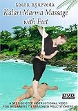 Learn Ayurveda - Kalari Marma Massage with Feet  (PAL Version)