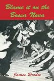 Blame It On The Bossa Nova (AUK New Authors)