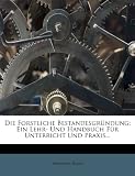 Produkt-Bild: Die Forstliche Bestandesgr?ndung: Ein Lehr- Und Handbuch F?r Unterricht Und Praxis...