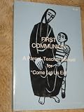 First communion: A parent-teacher manual for 