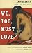We, Too, Must Love