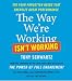 The Way We're Working Isn't Working