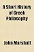 A Short History of Greek Philosophy