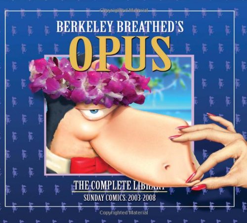 OPUS by Berkeley Breathed: The Complete Sunday Strips from 2003-2008