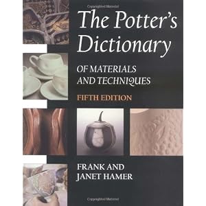 The Potter's Dictionary of Materials and Techniques, Fifth Edition