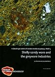 A dated type series of London medieval pottery. Part 5, Shelly-sandy ware and the greyware industries