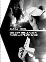 The New Millennium Paper Airplane Book