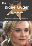 The Diane Kruger Handbook - Everything you need to know about Diane Kruger