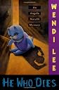 He Who Dies: An Angela Matelli Mystery (Lee, W. W. Angela Matelli Series.)