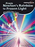From Newton's rainbow to frozen light : discovering light