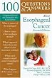 100 Questions Answers About Esophageal Cancer 2nd Edition
