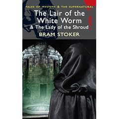 The Lair of the White Worm (with The Lady of the Shroud) (Mystery & Supernatural) (Tales of Mystery & the Supernatural)