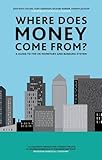 Where does money come from? : a guide to the UK monetary and banking system