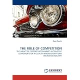 THE Role of Competition: THE IMPACT OF CERTIFIED AFTERMARKET AUTOMOTIVE COMPONENTS ON THE SOUTH AFRICAN SHORT-TERM INSURANCE INDUSTRY'
