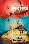 The Extraordinary Secrets of April, May, & June