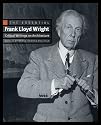 The Essential Frank Lloyd Wright: Critical Writings on Architecture