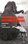 Un �l�phant dans ma salle d'attente -...
