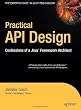 Practical API Design: Confessions of a Java Framework Architect