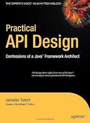 Practical API Design: Confessions of a Java Framework Architect
